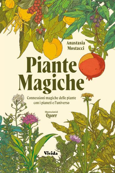 Piante magiche. Connessioni magiche delle piante con i pianeti e l’universo