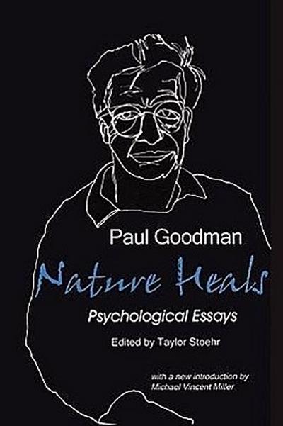 Nature Heals: The Psychological Essays of Paul Goodman