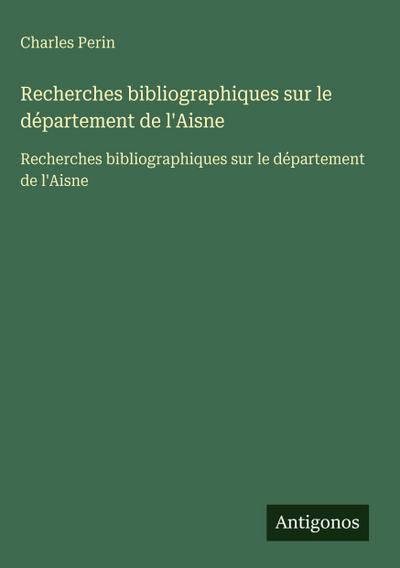 Recherches bibliographiques sur le département de l’Aisne