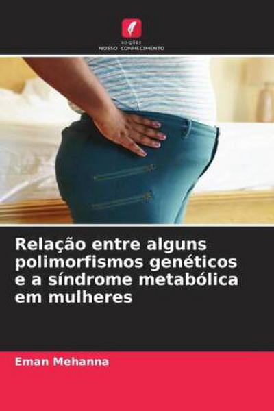 Relação entre alguns polimorfismos genéticos e a síndrome metabólica em mulheres