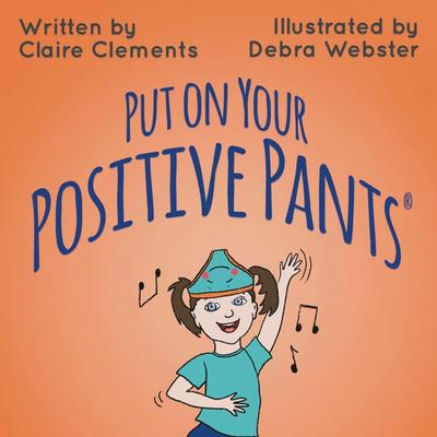 Put on your Positive Pants®