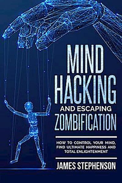 Mind Hacking and Escaping Zombification