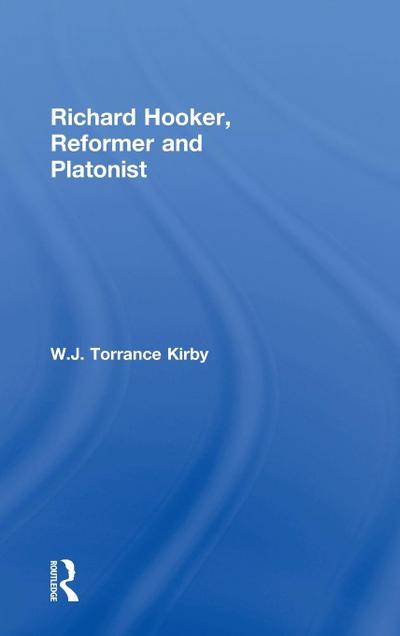 Richard Hooker, Reformer and Platonist