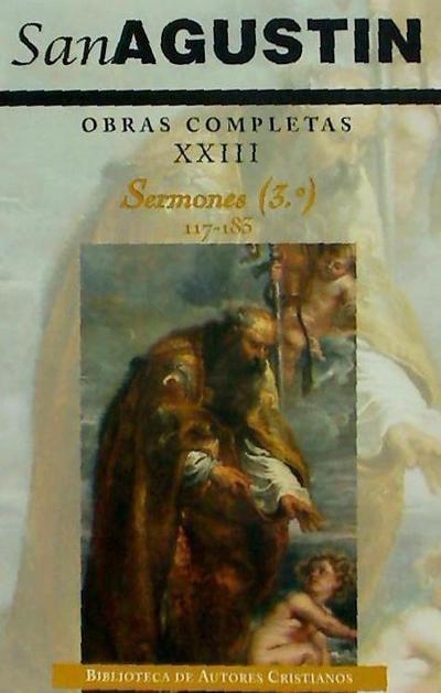 Sermones 3 : 117-183 : Evangelio de San Juan, Hechos de los Apóstoles y Cartas apostólicas