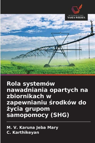 Rola systemów nawadniania opartych na zbiornikach w zapewnianiu ¿rodków do ¿ycia grupom samopomocy (SHG)