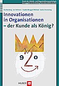 Innovationen in Organisationen - der Kunde als König?