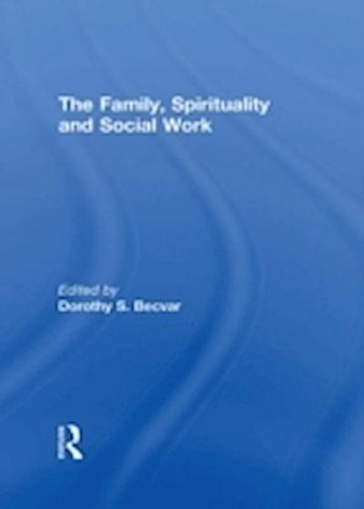 Family, Spirituality, and Social Work