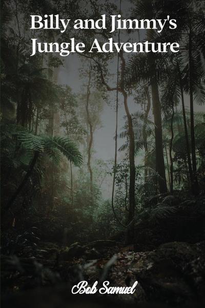 Billy and Jimmy’s Jungle Adventure