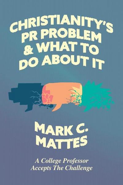Christianity’s PR Problem and What to Do about It