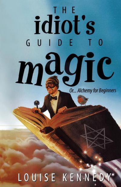 The Idiot’s Guide To Magic