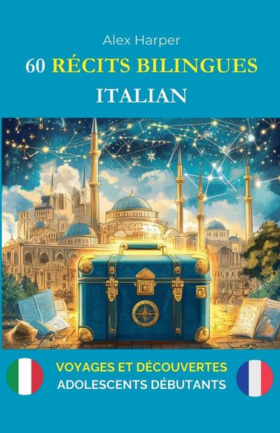 60 Récits Bilingues pour Apprendre l’Italien