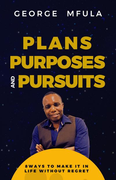Plans, Purposes and Pursuits