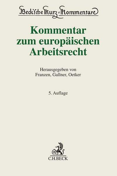 Kommentar zum europäischen Arbeitsrecht (Beck’sche Kurz-Kommentare)