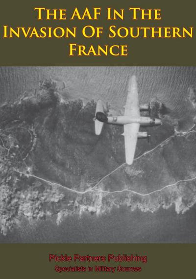 AAF In The Invasion Of Southern France [Illustrated Edition]
