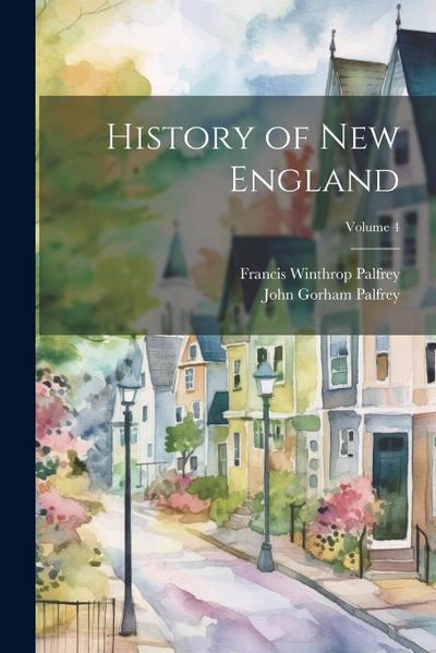 History of New England; Volume 4
