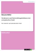 Strukturen und Entwicklungsleitlinien der europäischen Stadt