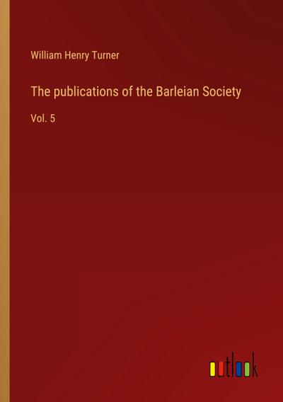 The publications of the Barleian Society