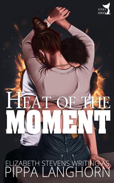 Heat of the Moment (Kinky Siren Shorts, #1)