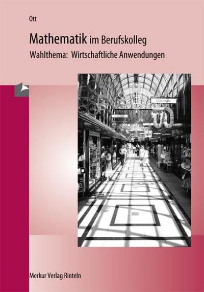 Mathematik im Berufskolleg II, Wahlthema: Wirtschaftliche Anwendung