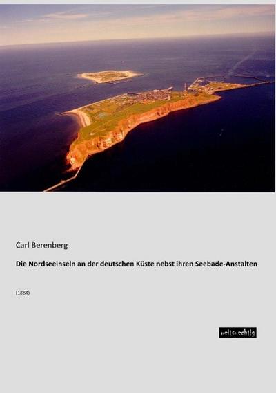 Die Nordseeinseln an der deutschen Küste nebst ihren Seebade-Anstalten