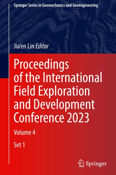 Proceedings of the International Field Exploration and Development Conference 2023