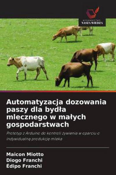 Automatyzacja dozowania paszy dla byd¿a mlecznego w ma¿ych gospodarstwach