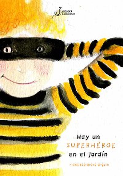 Hay un super heroe en el jardín