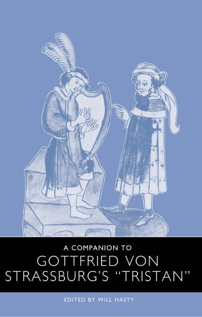 A Companion to Gottfried von Strassburg’s Tristan