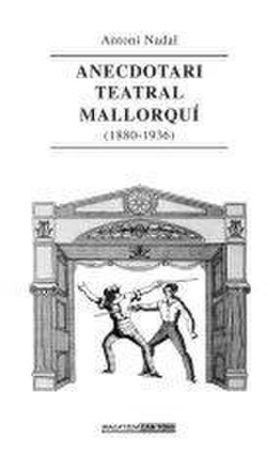 Anecdotari teatral mallorquí (1880-1936)