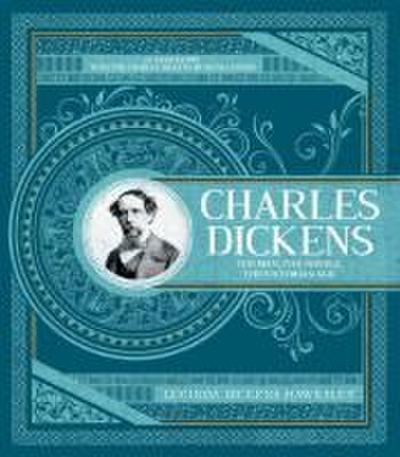 Charles Dickens: The Definitive Illustrated Biography and Guide to the Author and His Work