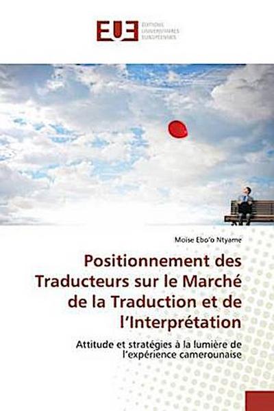 Positionnement des Traducteurs sur le Marché de la Traduction et de l’Interprétation