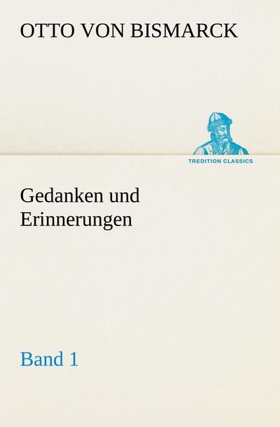 Gedanken und Erinnerungen 1