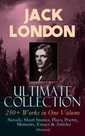 JACK LONDON Ultimate Collection: 250+ Works in One