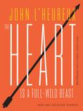 The Heart Is a Full-Wild Beast