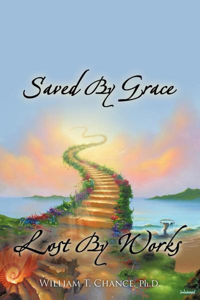Saved By Grace Lost By Works