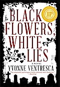 Black Flowers, White Lies