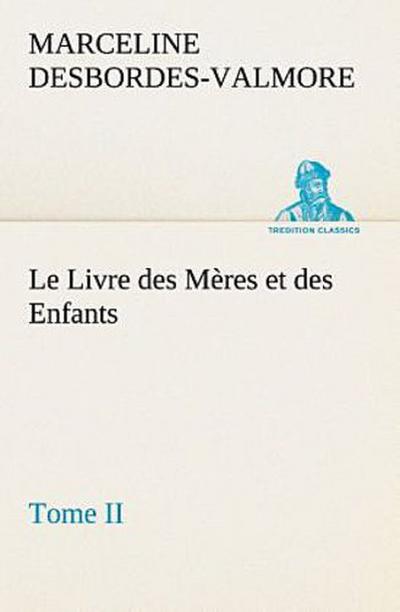 Le Livre des Mères et des Enfants, Tome II