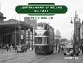 Waller, P: Lost Tramways of Ireland - Belfast