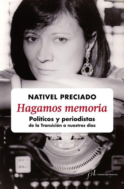 Hagamos memoria : políticos y periodistas de la transición a nuestros días