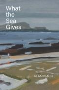 What the Sea Gives