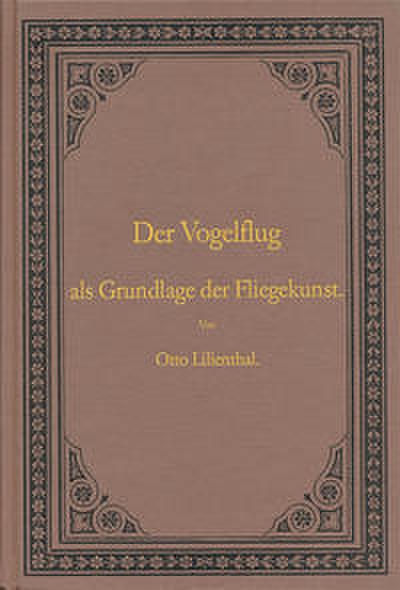 Der Vogelflug als Grundlage der Fliegekunst - Ein Beitrag zur Systematik der Flugtechnik
