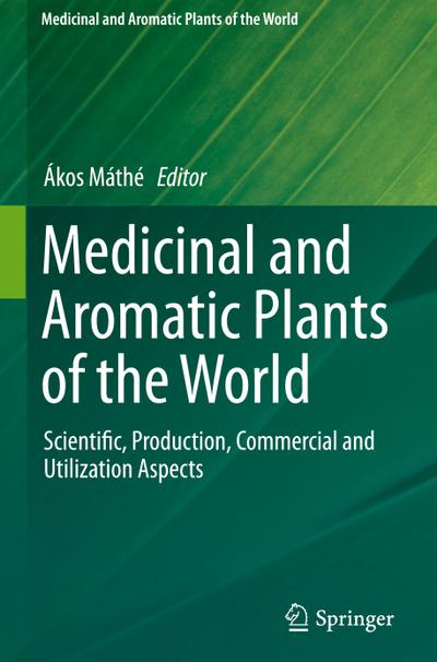 Medicinal and Aromatic Plants of the World