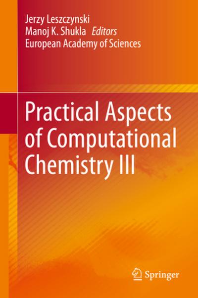 Practical Aspects of Computational Chemistry III