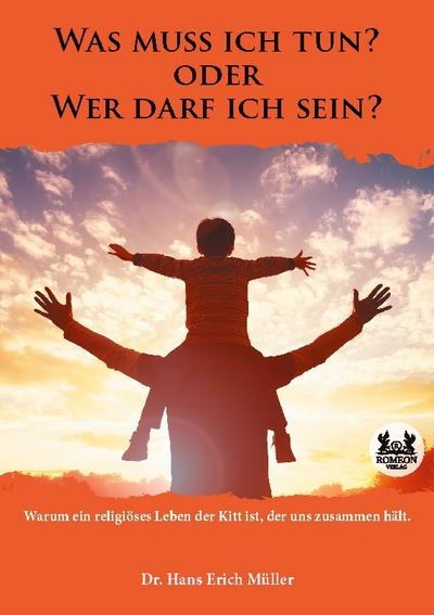 Was muss ich tun? oder Wer darf ich sein?