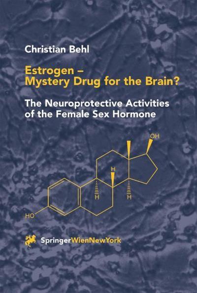 Estrogen ¿ Mystery Drug for the Brain?