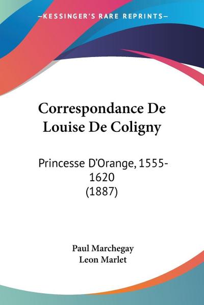 Correspondance De Louise De Coligny