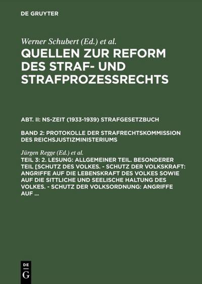2.Lesung: Allgemeiner Teil.Besonderer Teil [Schutz des Volkes.- Schutz der Volkskraft: Angriffe auf die Lebenskraft des Volkes sowie auf die sittliche und seelische Haltung des Volkes.- Schutz der Volksordnung: Angriffe auf ...
