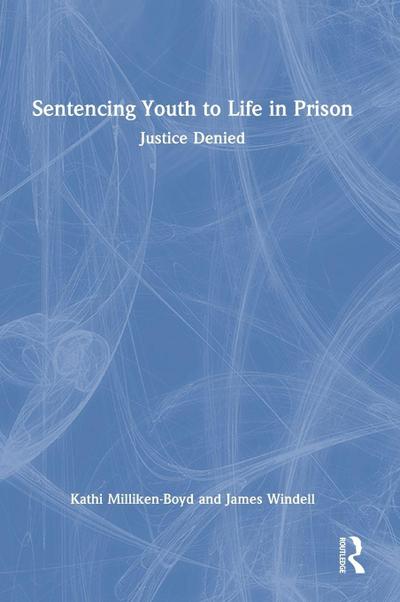 Sentencing Youth to Life in Prison