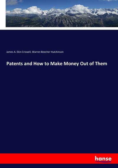 Patents and How to Make Money Out of Them