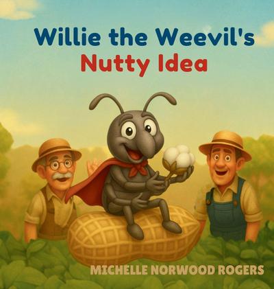 Willie the Weevil’s Nutty Idea